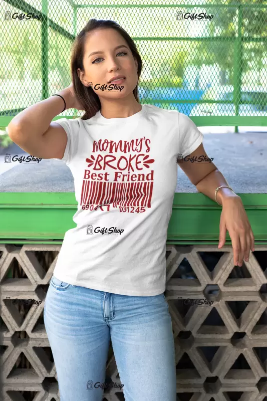 Mommy`s broke best friend , tricou cu mesaj
